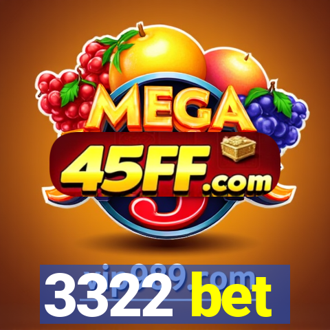 3322 bet
